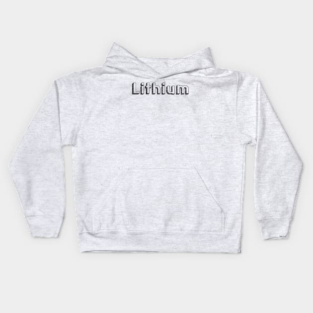 Lithium // Typography Design Kids Hoodie by Aqumoet